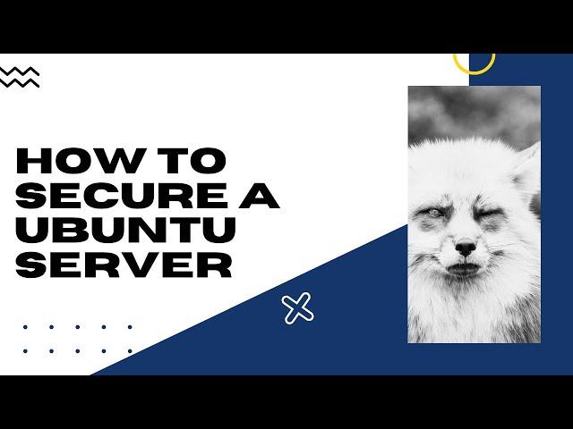 How to secure a Ubuntu Server (part 1)