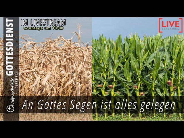 AN GOTTES SEGEN IST ALLES GELEGEN I Christusgemeinde Diespeck