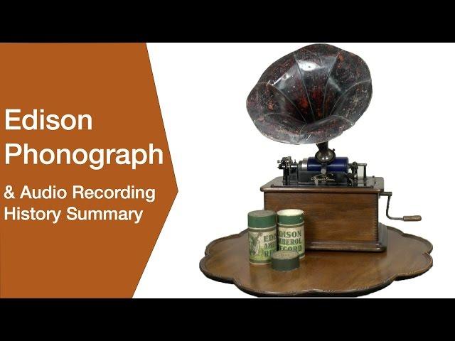 Edison Phonograph | Gramophone & Audio Recording History