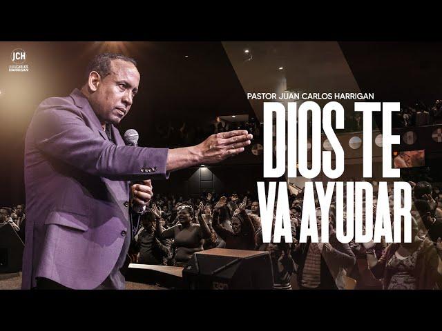 Dios te va a ayudar | Pastor Juan Carlos Harrigan