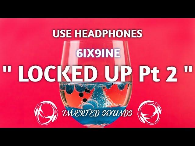 6ix9ine- LOCKED UP PT 2(ft AKON) [8D AUDIO ]