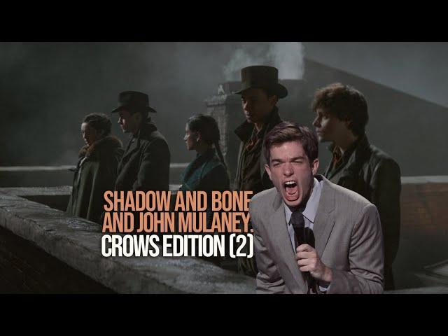 shadow and bone and john mulaney: crows edition (s2)