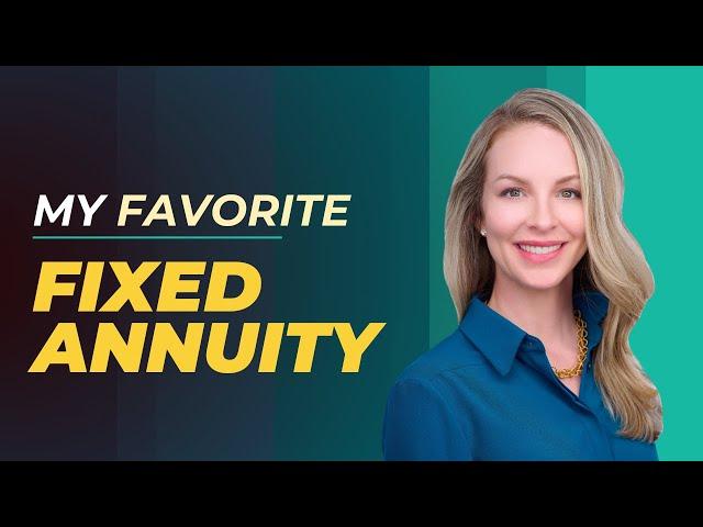 CFP® Explains: My FAVORITE Fixed Annuity