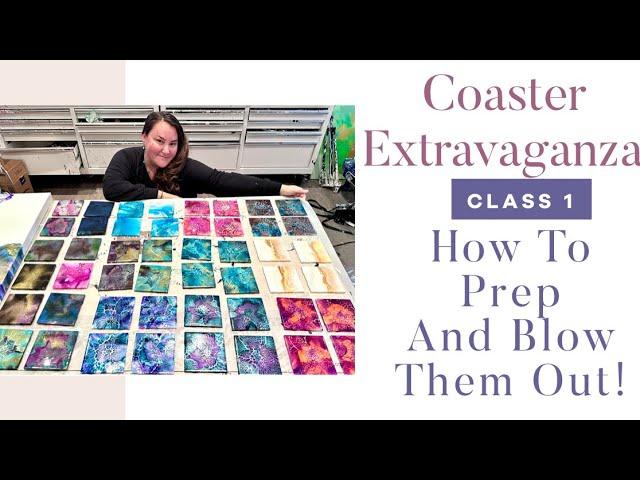 #349 Coaster Extravaganza! Class 1: Intro to coasters; Prepping and Blowing! Bloom technique