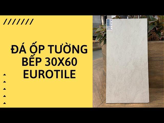 Đá ốp tường bếp 30x60 eurotile cao cấp #shorts