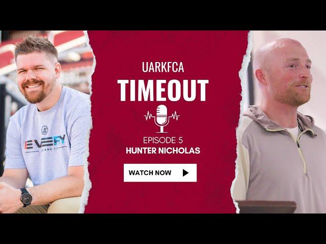 UARKFCA Timeout | Episode 5: Hunter Nicholas (VIDEO)