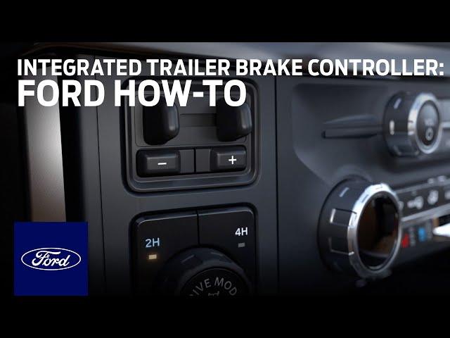 Integrated Trailer Brake Controller | Ford How-To | Ford