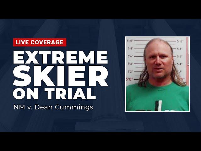 Watch Live: Extreme Skier On Trial - NM v. Dean Cummings Day 3