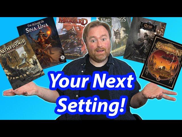 Choosing a Campaign Setting, and How It Impacts Your Games