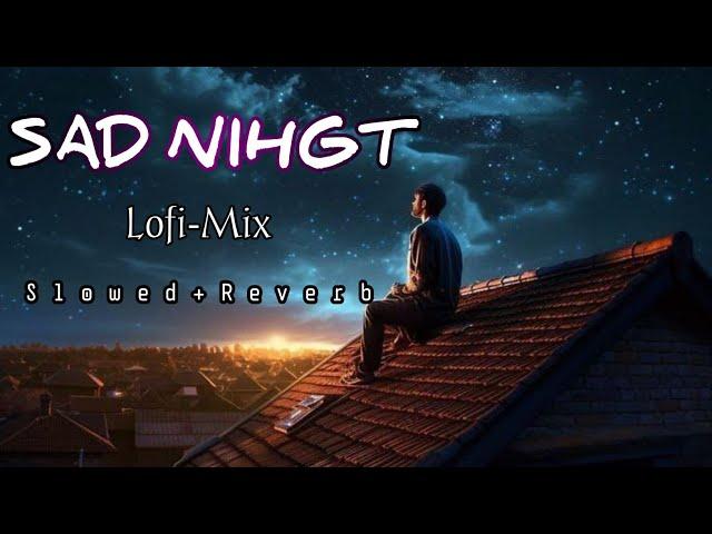 sad night lofi mix || sad night lofi mashup || Broken heart Lofi Song || #slowed #bollywood_lofi