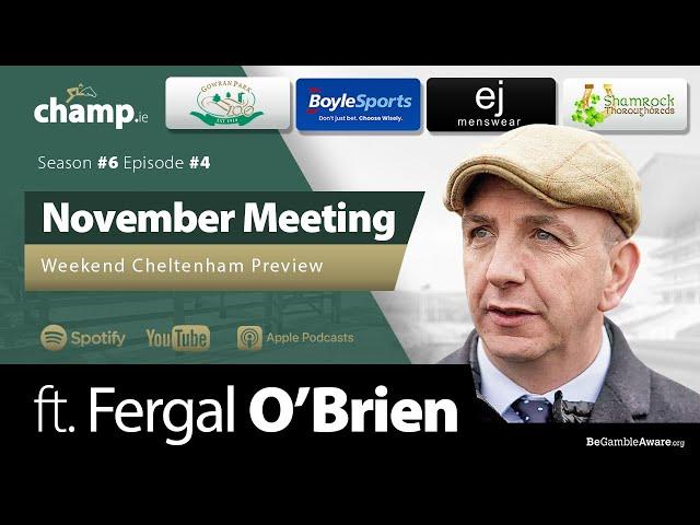 Cheltenham November Meeting Preview Ft. FERGAL O'BRIEN | Weekend Horse Racing Tips 