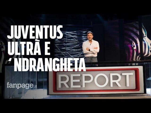 Inchiesta di Report su Juventus, ultra e ‘ndrangheta: intercettazioni e anticipazioni della puntata