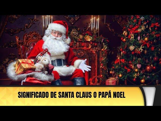 Significado de Santa Claus o Papá Noel