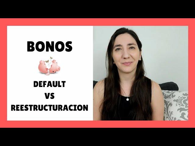 QUE PASARA CON LOS BONOS? REESTRUCTURACION DE DEUDA vs DEFAULT | Giselle Colasurdo