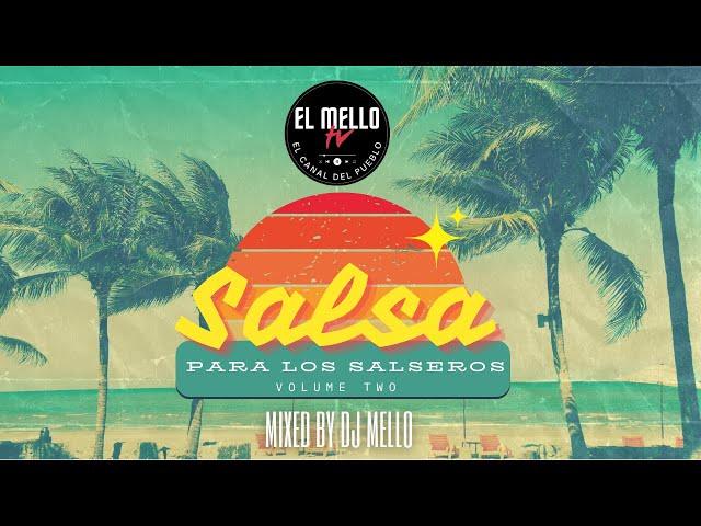 SALSA PARA LOS SALSEROS MIX VOLUME 2 - DJ MELLO