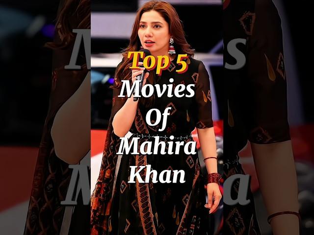 Top 5 Movies Of Mahira Khan 