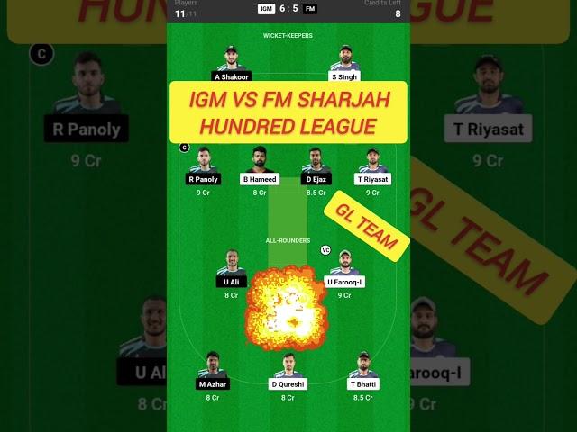 IGM VS FM dream11 prediction | IGM VS FM SHARJAH HUNDREDLEAGUE | dream11 team of today match