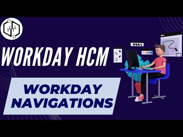 Workday Navigations | Workday HCM Course |Workday HCM Training | Workday HCM Tutorial | uDemand