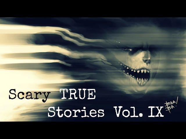 5 Scary TRUE Stories to Keep You up at Night (Vol. 9)