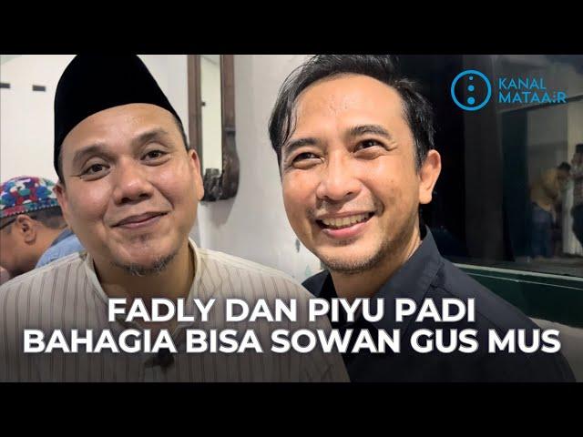 Fadly dan Piyu Padi Bahagia Bisa Sowan Gus Mus | @kanalmataair