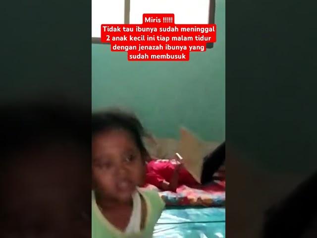 viral Jawa tengah !!! dua bocah tiap malam tidur dengan mayit ibunya yang sudah membusuk