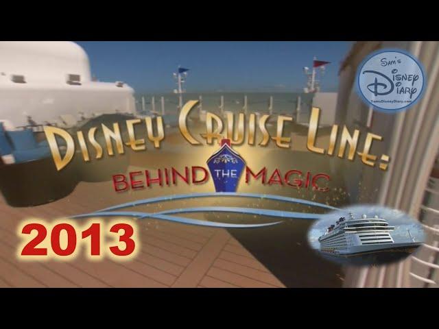 Disney Cruise Line | Behind the Magic | 2013 | DCL | Disney Cruise Lines | Walt Disney World