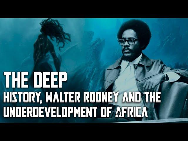 The Deep | History, Walter Rodney and the Underdevelopment of Africa