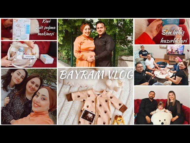 BAYRAM VLOG | 37 week | SON BEBEK HAZIRLIKLARI | TÜM AİLE BİRLİKTE | KİWİ SÜT SAĞMA MAKİNESİ