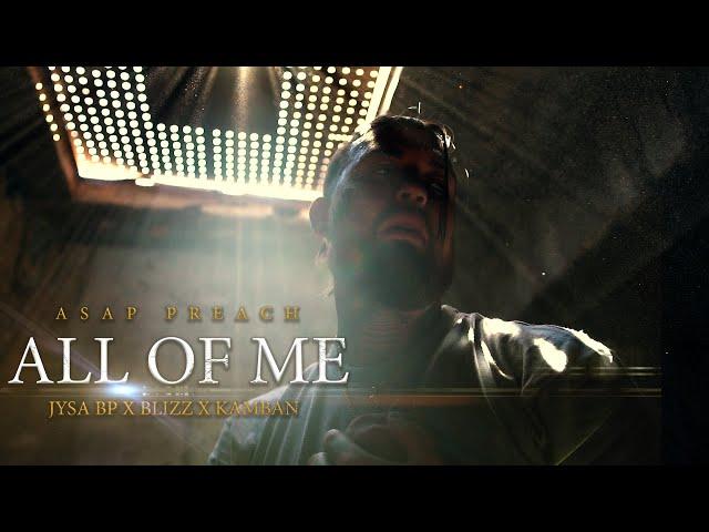 ASAP Preach - All Of Me ft. Jysa BP X Blizz X Kamban (Official Music Video)