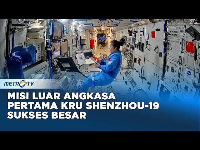 Misi Luar Angkasa Pertama Kru Shenzhou-19 Sukses Besar