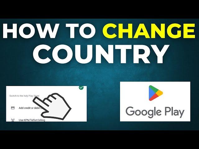 How To Change Country In Google Play Store (2024)