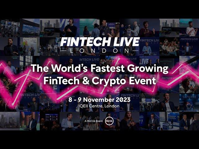 FinTech Live London 2023 - The World's Fastest Growing Fintech & Crypto Event