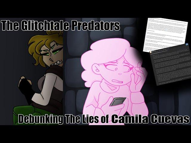 The Glitchtale Predators - Debunking The Lies of Camila Cuevas