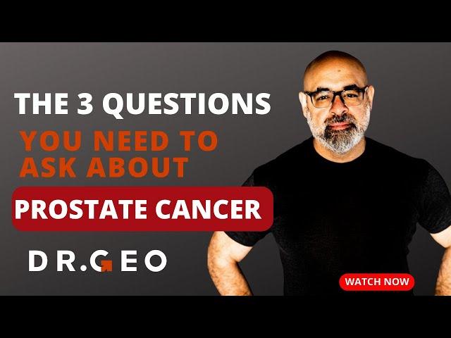 Ep. 24 - The 3 Questions You Need to Ask About Prostate Cancer