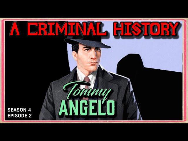 Mafia | A Criminal History: Tommy Angelo