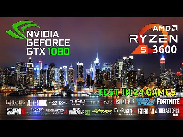 RYZEN 5 3600 | GTX 1080 8G | Test in 24 Games