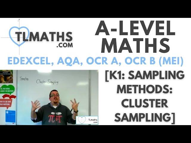 A-Level Maths: K1-10 [Sampling Methods: Cluster Sampling]