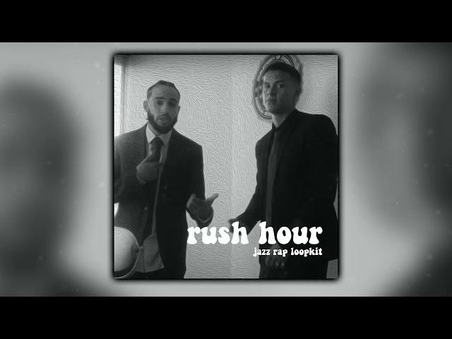 [FREE] Rush Hour - Jazz Rap Loopkit (Ashbeck, Rushy, SamRecks)