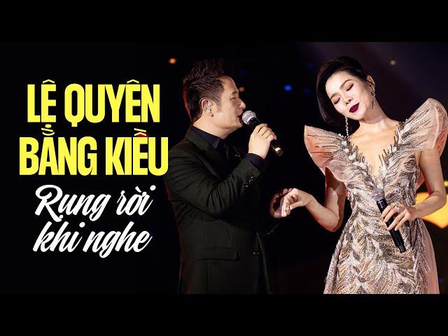 Rụng Rời Khi Nghe Lệ Quyên, Bằng Kiều Hát Live | Minishow Ca Nhạc Hay Nhất 2022