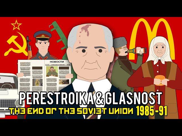 Perestroika & Glasnost (The End of the Soviet Union)