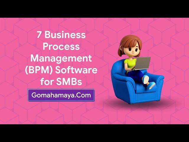 7 Business Process Management (BPM) Software For SMBs