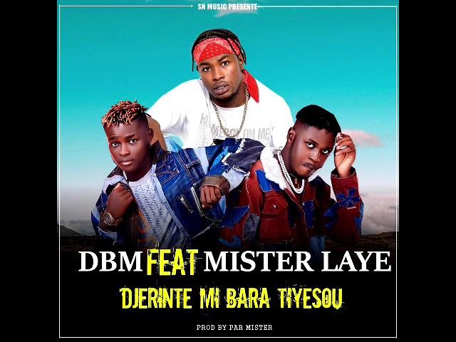 DBM X MISTER LAYE - Djerinteh Mi Bara Tiyesou [Official Audio]