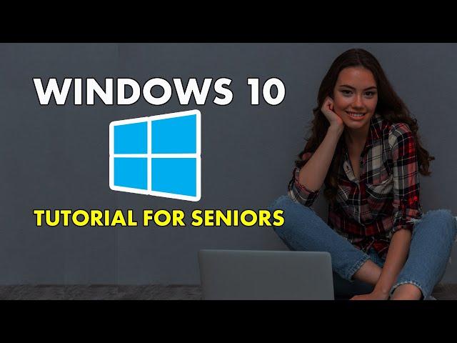 Windows 10 Tutorial For Seniors