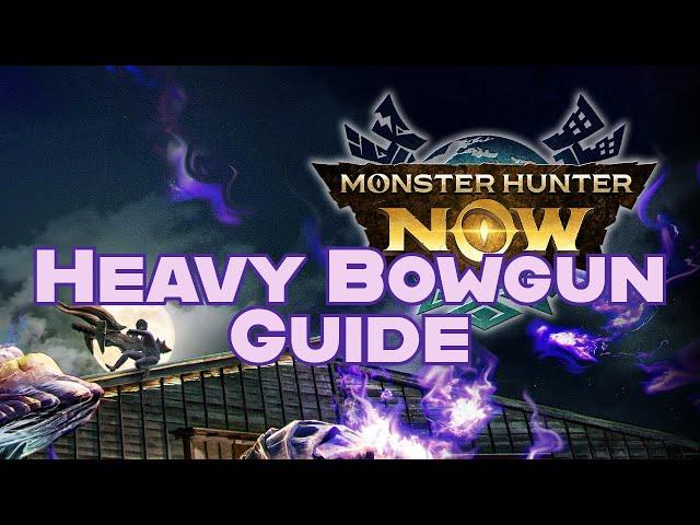 Monster Hunter Now - Basic guide on Heavy Bowgun