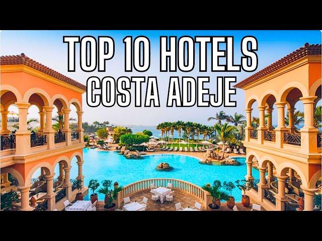 TOP 10 HOTELS IN COSTA ADEJE, TENERIFE, SPAIN