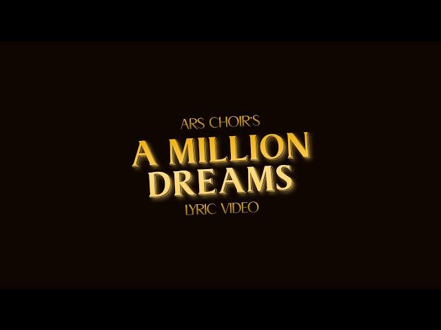 ARS Choir - 'A Million Dreams' (Original from "The Greatest Showman") Lyric Video