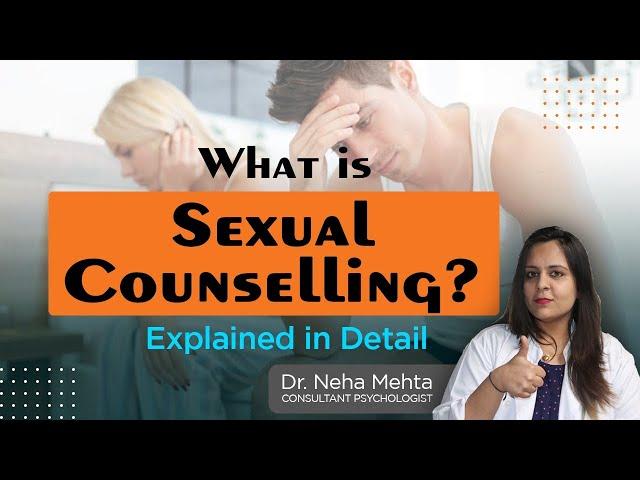 What is Sex Counselling in Hindi | Sex Problems ki Therapy kaise hoti h ?  sexual dysfunction