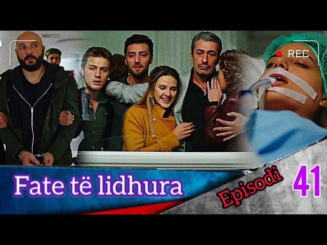 Fate të lidhura - Episodi - 41