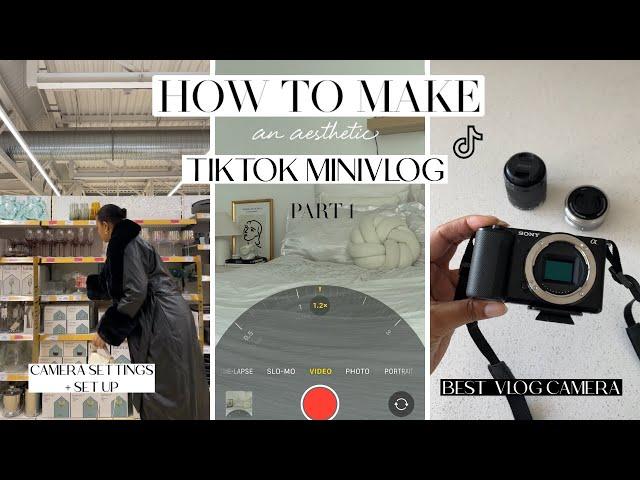 HOW TO MAKE A VLOG/MINIVLOG FOR TIKTOK. SET UP + BTS + CAMERA SETTINGS + VLOG CAMERA DETS | PART 1