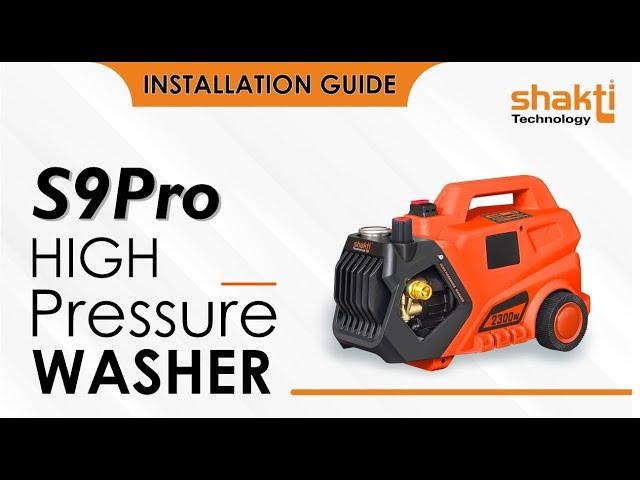 Shakti Technology | S9 PRO |Car Washer High Pressure Pump | 2300 W | 150 BAR | Installation Guide